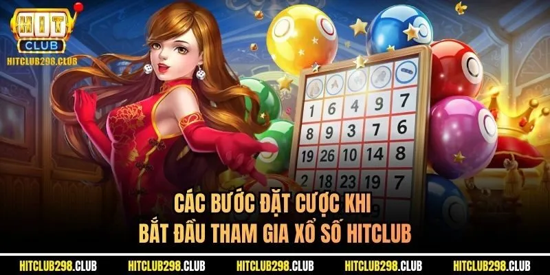 Các bước đặt cược khi bắt đầu tham gia xổ số Hitclub