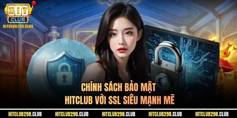 Chính sách bảo mật Hitclub với SSL siêu mạnh mẽ
