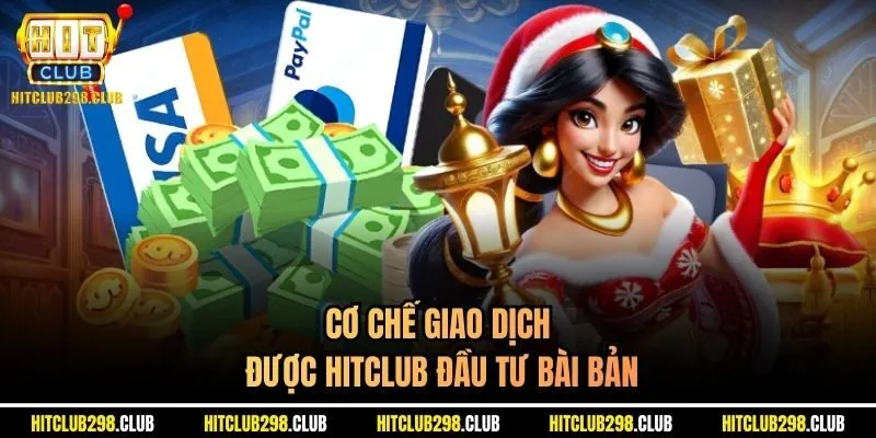 Cơ chế giao dịch được Hitclub đầu tư bài bản