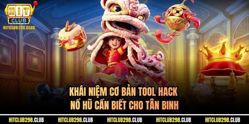 Khái niệm cơ bản tool hack nổ hũ cần biết cho tân binh