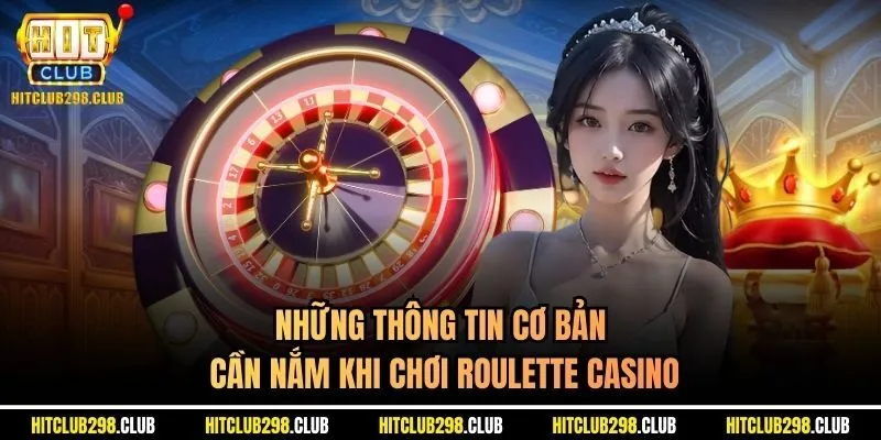 Những thông tin cơ bản cần nắm khi chơi Roulette casino