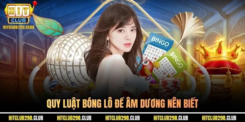 Quy luật bóng lô đề âm dương nên biết