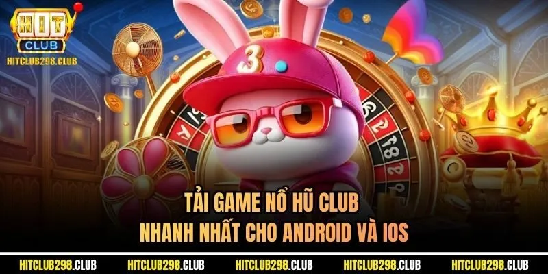 tải game nổ hũ club