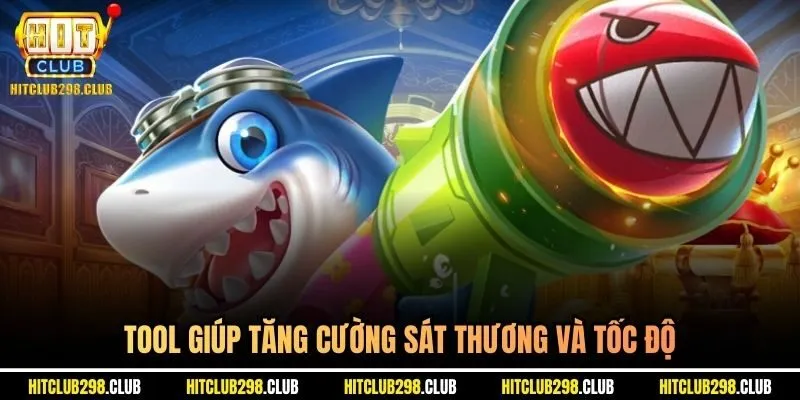 Tool giúp tăng cường sát thương và tốc độ